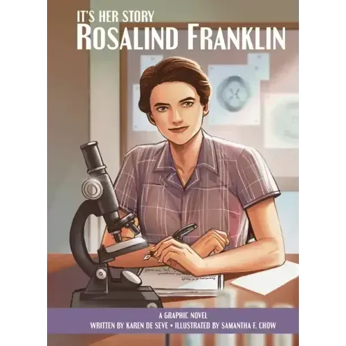 It's Her Story Rosalind Franklin a Graphic Novel