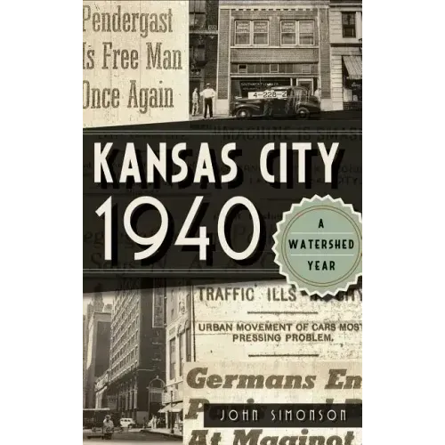 Kansas City 1940: A Watershed Year