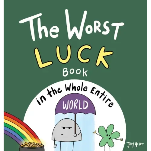 The Worst Luck Book in the Whole Entire World