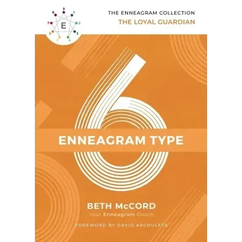 The Enneagram Type 6: The Loyal Guardian