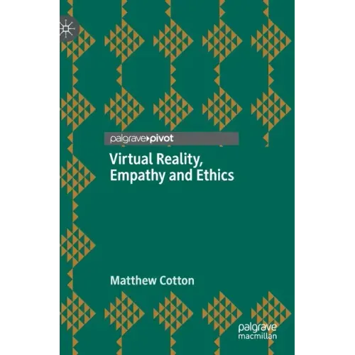 Virtual Reality, Empathy and Ethics
