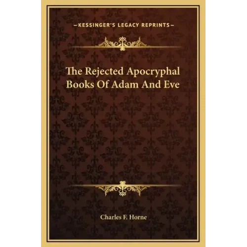 The Rejected Apocryphal Books of Adam and Eve