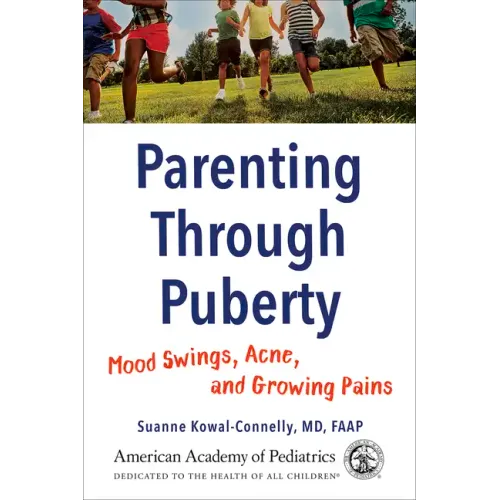 Parenting Through Puberty: Mood Swings, Acne, and Growing Pains
