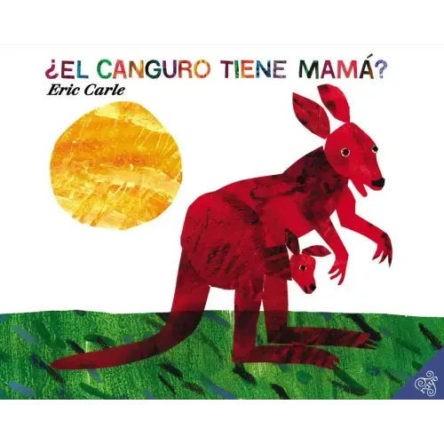 ¿El Canguro Tiene Mamá?: Does a Kangaroo Have a Mother, Too? (Spanish Edition)