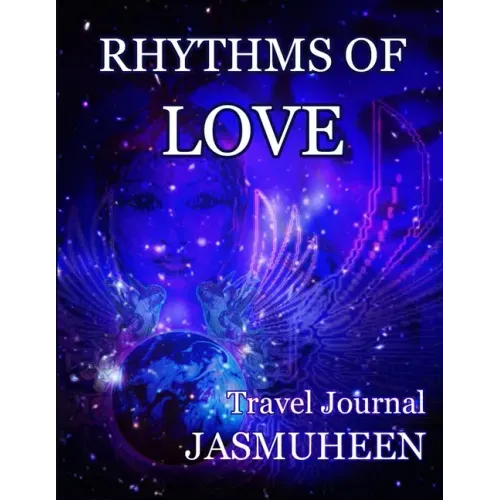 Rhythms of Love - Jasmuheen's Travel Journal
