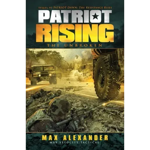 Patriot Rising: The Unbroken