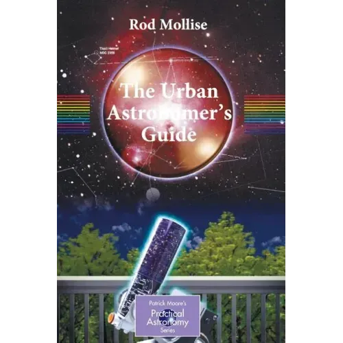 The Urban Astronomer's Guide: A Walking Tour of the Cosmos for City Sky Watchers