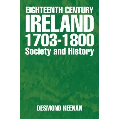 Eighteenth Century Ireland 1703-1800 Society and History