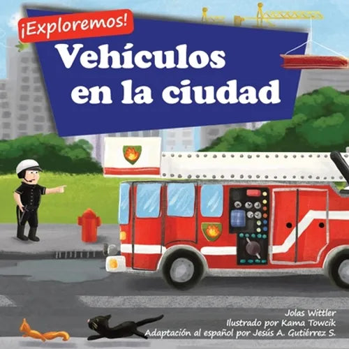 ¡Exploremos! Vehículos en la ciudad: Un libro de rimas con ilustraciones sobre camiones y carros para niños de edades comprendidas entre 2 y 4 años [H