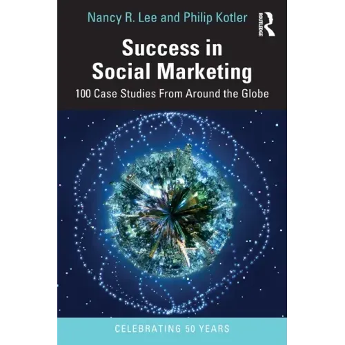 Success in Social Marketing: 100 Case Studies from Around the Globe