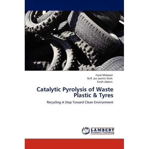 Catalytic Pyrolysis of Waste Plastic & Tyres