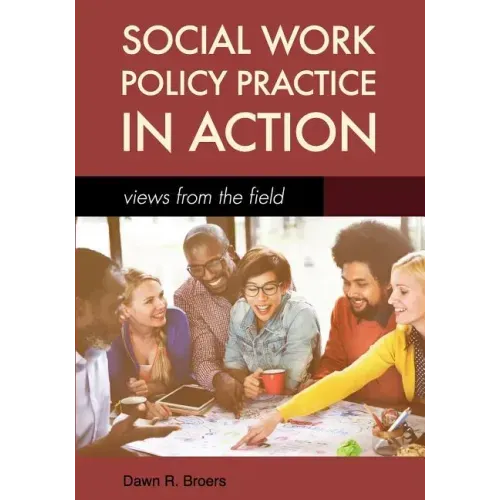Social Work Policy Practice in Action: Views from the Field