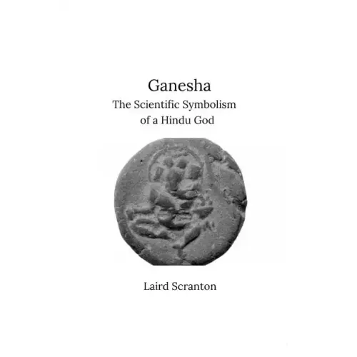 Ganesha: The Scientific Symbolism of a Hindu God
