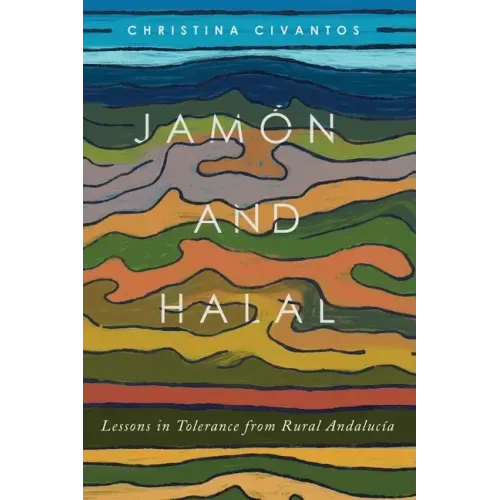 Jamón and Halal: Lessons in Tolerance from Rural Andalucía