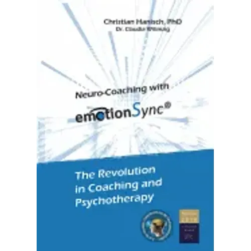 Neuro-Coaching with emotionSync: The Revolution in Coaching and Psychotherapie