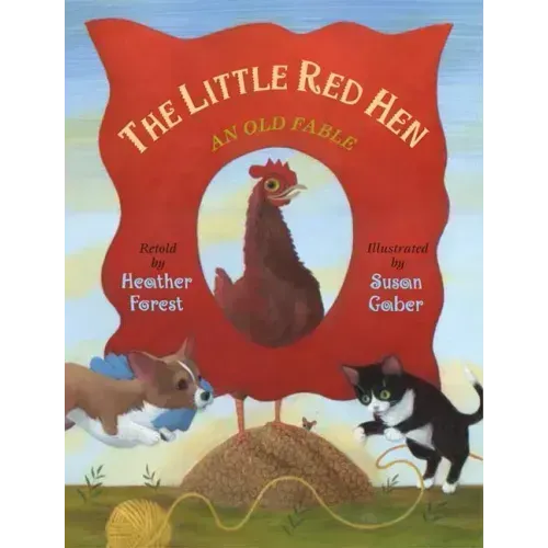 The Little Red Hen: An Old Fable