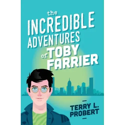 The Incredible Adventures of TOBY FARRIER