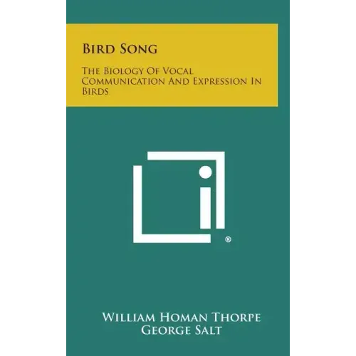Bird Song: The Biology of Vocal Communication and Expression in Birds