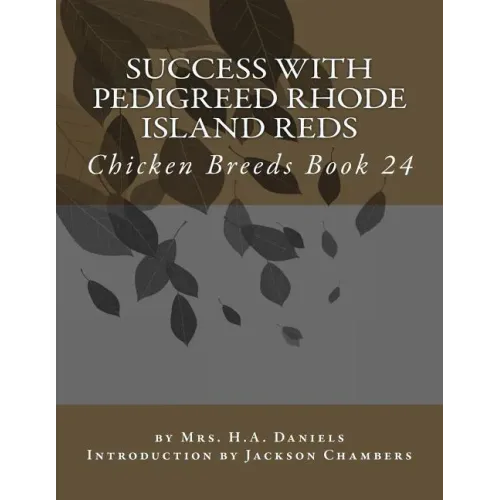 Success With Pedigreed Rhode Island Reds: Chicken Breeds Book 24