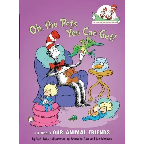 Oh, the Pets You Can Get! All about Our Animal Friends