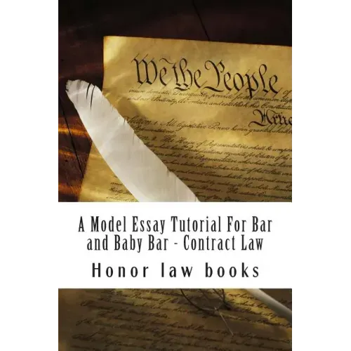 A Model Essay Tutorial For Bar and Baby Bar - Contract Law: The Hardest Contract Issue Resolved - UCC and Common on teh same facts - Look Inside! !