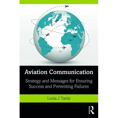 Aviation Communication: Strategy and Messages for Ensuring Success and Preventing Failures
