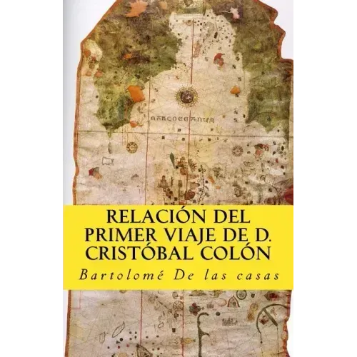 Relacion del primer viaje de D. Cristobal Colon: para el descubrimiento de las Indias