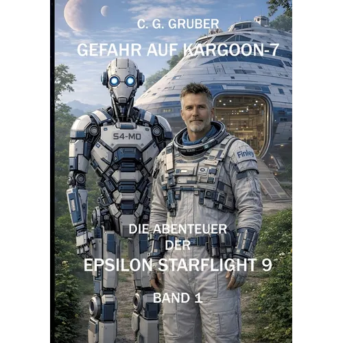 Gefahr auf Kargoon-7: Die Abenteuer der Epsilon Starflight 9