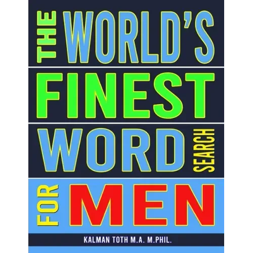 The World's Finest Word Search For Men: 133 Jumbo Print Extravagant Puzzles