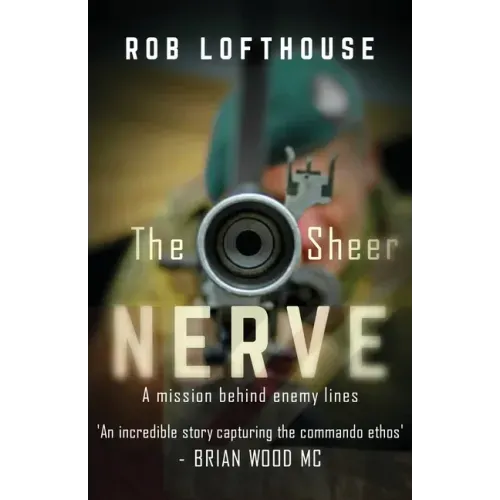 The Sheer Nerve: An action-packed war thriller