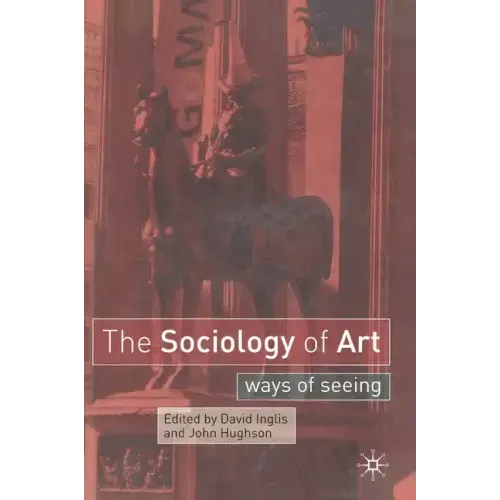 The Sociology of Art: Ways of Seeing