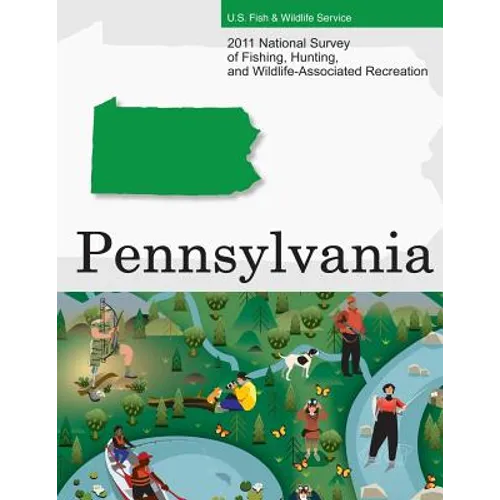 2011 National Survey of Fishing, Hunting, and Wildlife-Associated Recreation?Pennsylvania