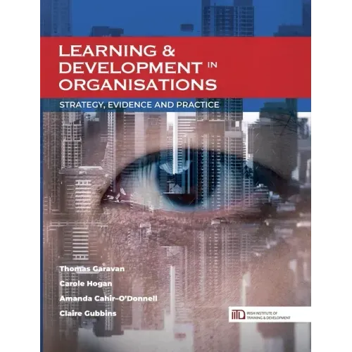 Learning & Development in Organisations: Strategy, Evidence and Practice