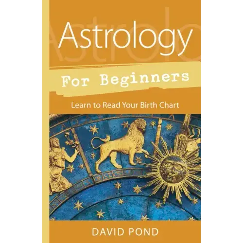 Astrology for Beginners: Learn to Read Your Birth Chart