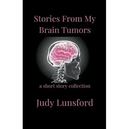 Stories from My Brain Tumors