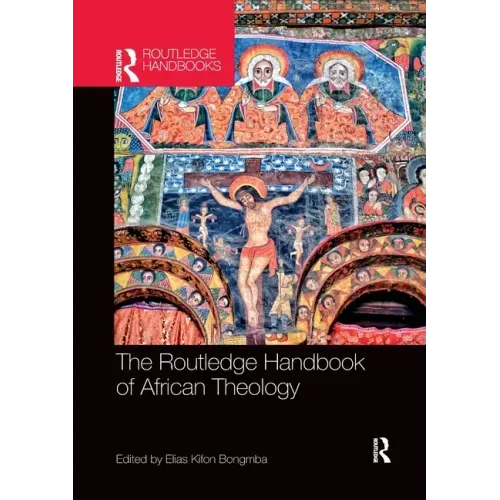 The Routledge Handbook of African Theology