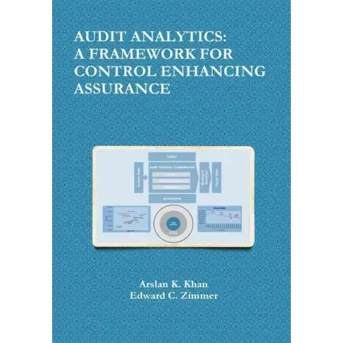 Audit Analytics: A Framework for Control Enhancing Assurance