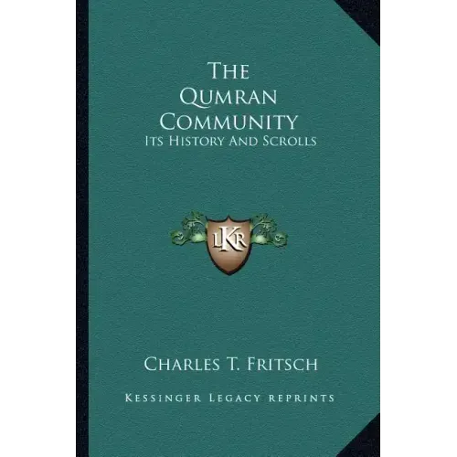 The Qumran Community: Its History And Scrolls