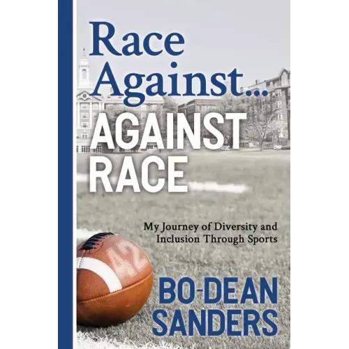 Race Against ... Against Race: My Journey of Diversity and Inclusion Through Sports