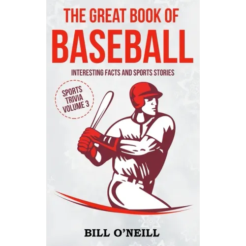 The Great Book of Baseball: Interesting Facts and Sports Stories