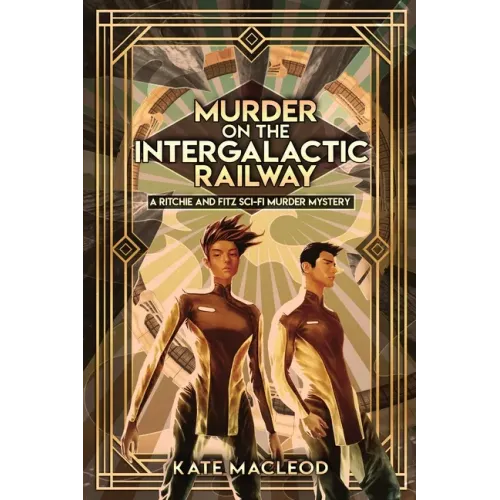Murder on the Intergalactic Railway: A Ritchie and Fitz Sci-Fi Murder Mystery