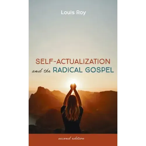 Self-Actualization and the Radical Gospel: Second Edition