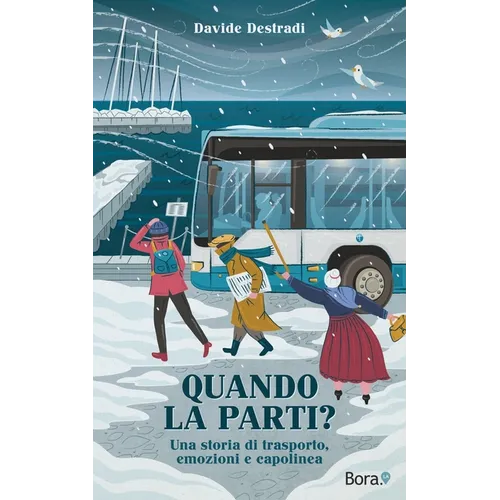 Quando la parti?: Una storia di trasporto, emozioni e capolinea