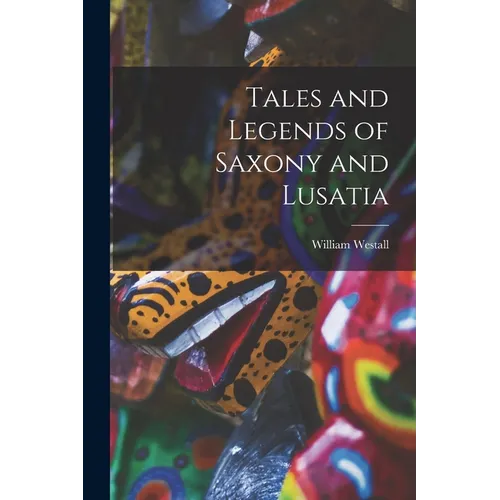 Tales and Legends of Saxony and Lusatia