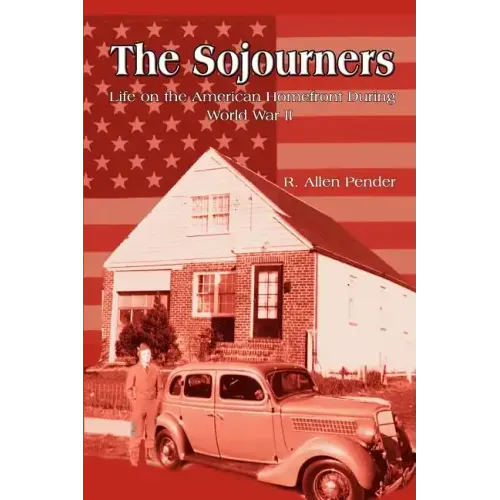 The Sojourners: Life on the American Homefront During World War II