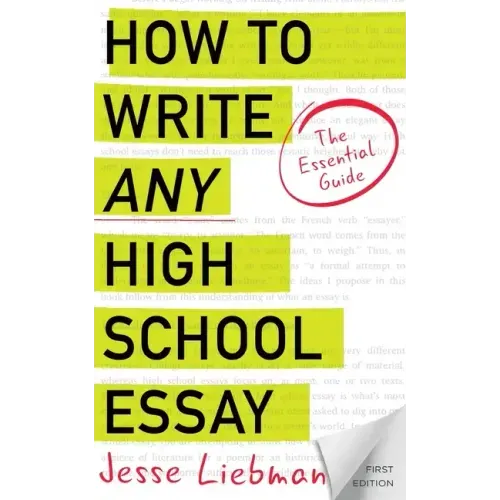 How To Write Any High School Essay: The Essential Guide
