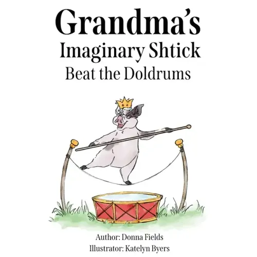 Grandma's Imaginary Shtick Beat the Doldrums