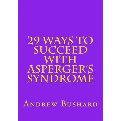 29 Ways To Succeed With Asperger's Syndrome