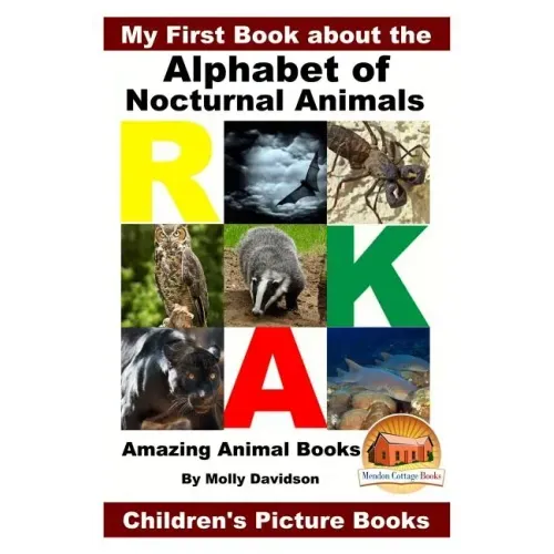 My First Book about the Alphabet of Nocturnal Animals - Amazing Animal Books - Children's Picture Books