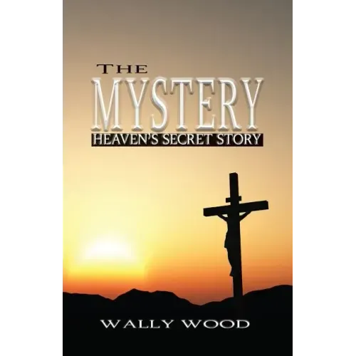 The Mystery: Heaven's Secret Story